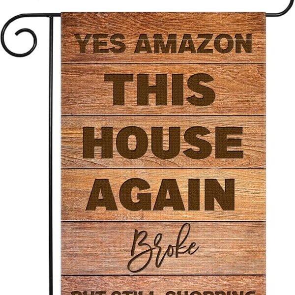 Funny Garden Flag, Yes Amazon This House