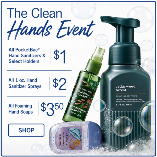 ENDS TODAY! Bath & Body Keep your hands clean for less!