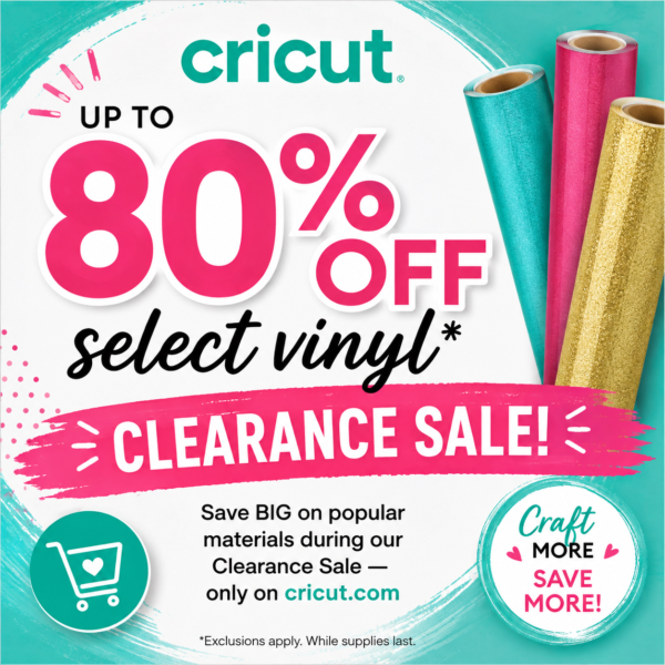 Cricut Clearance Alert! Save up to 80% OFF select vinyl