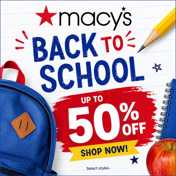 Hot Macy’s Back To School Sale 💳✨Tons of great deals UP TO 50% off