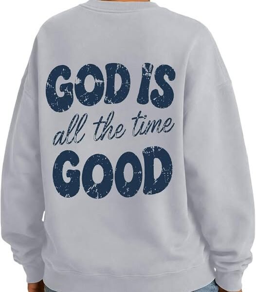 50% 0FF Christian "God Is Good All the Time" Sweatshirt