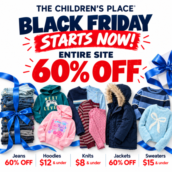 Black Friday starts NOW at The Children’s Place!